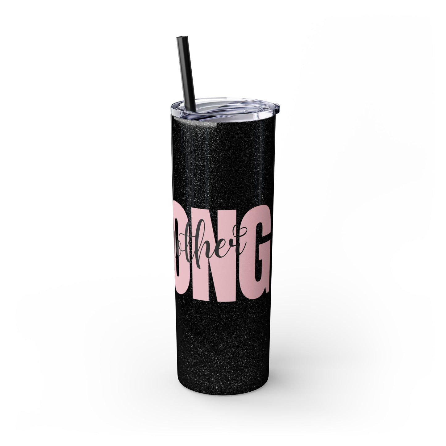 Tumbler Cup - Sleek 20oz Strong as a Mother Design