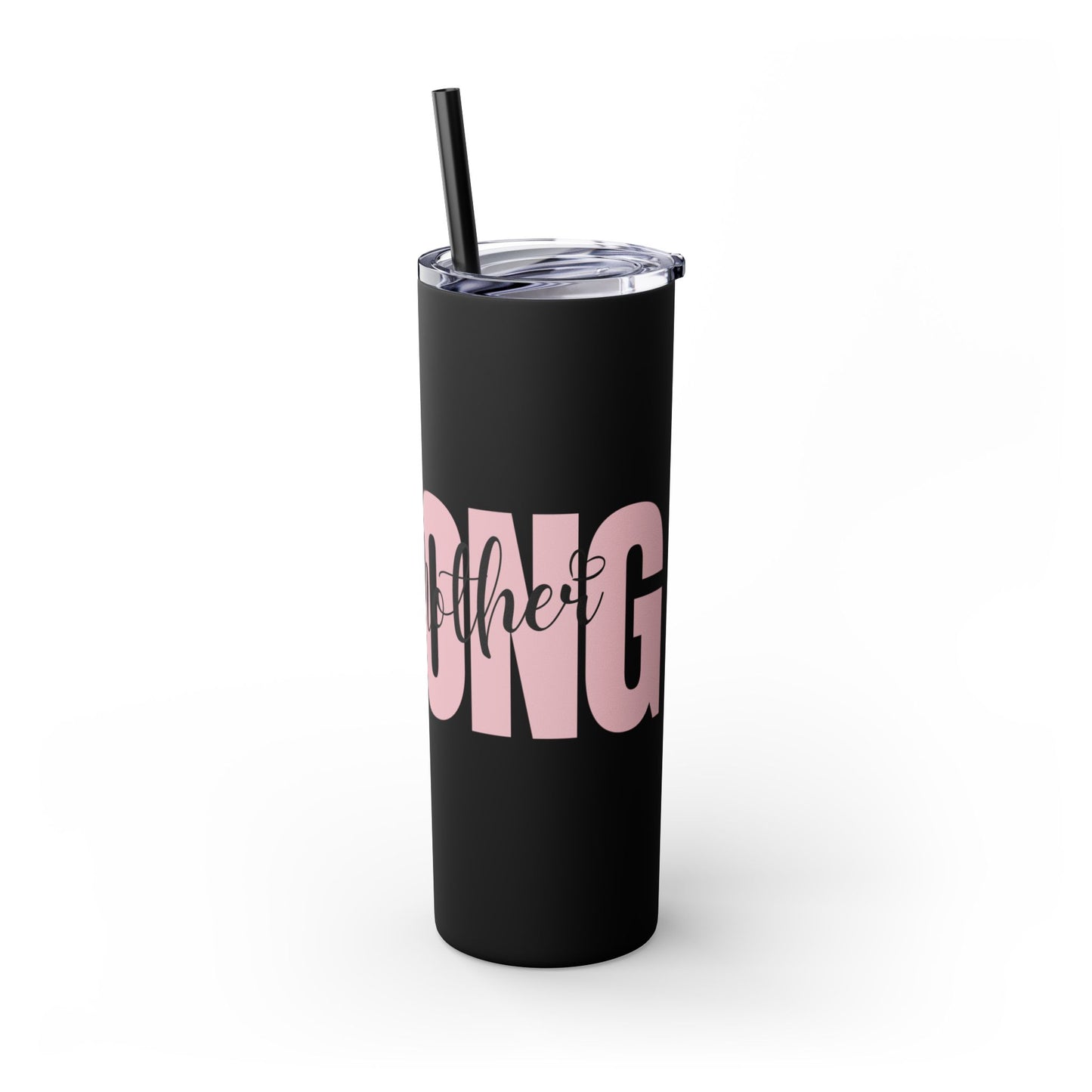 Tumbler Cup - Sleek 20oz Strong as a Mother Design